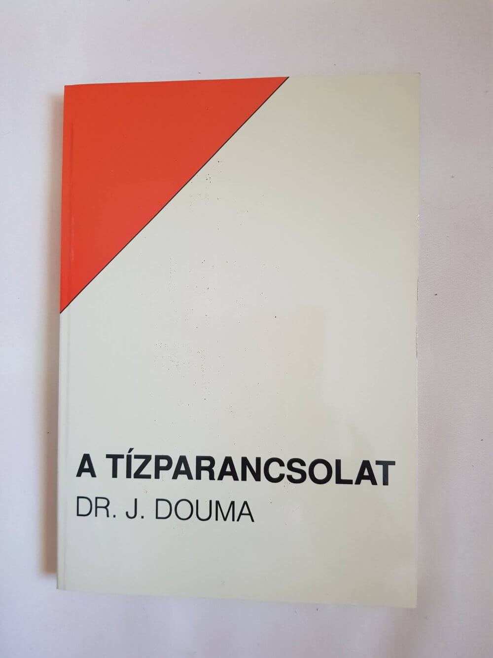 Dr. J. Douma: A Tízparancsolat