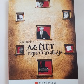 Tim Harford: Az élet rejtett logikája